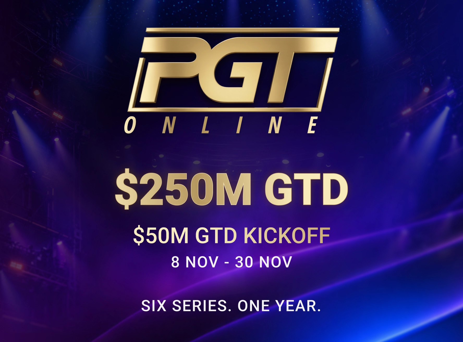 PGT Online: $250M GTD, $50M GTD Kickoff, 8 Nov - 30 Nov